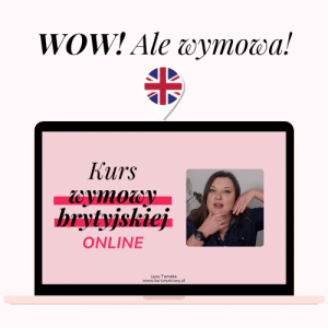 Wow! Ale wymowa! Kurs wymowy brytyjskiej online (1)